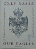 red. Mieczysław Rokosz • Orły nasze. Orzeł Biały w zbiorach Biblioteki Jagiellońskiej